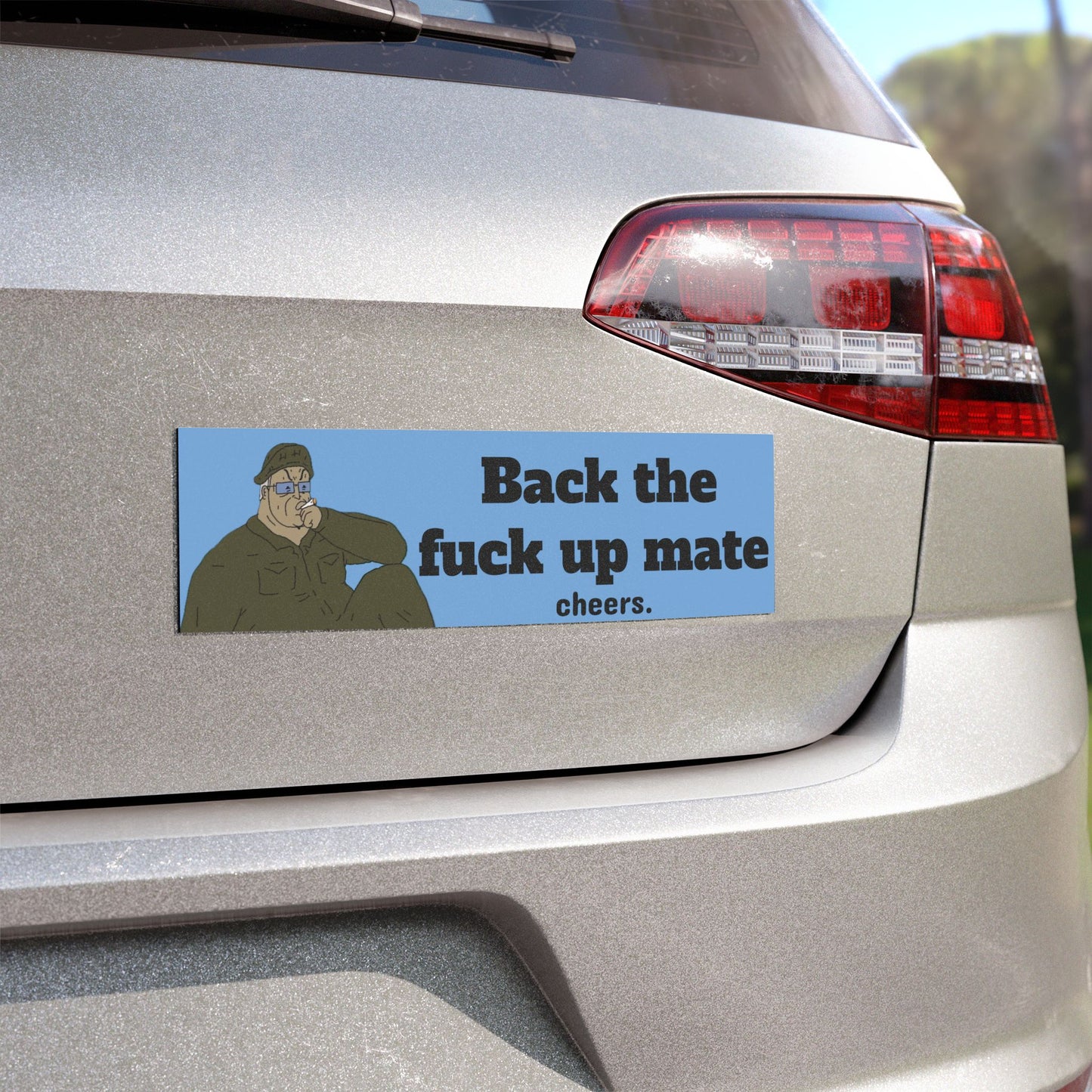 "Back the fuck up mate" Car Magnet