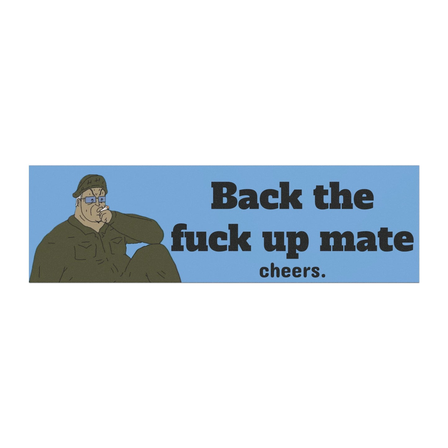 "Back the fuck up mate" Car Magnet