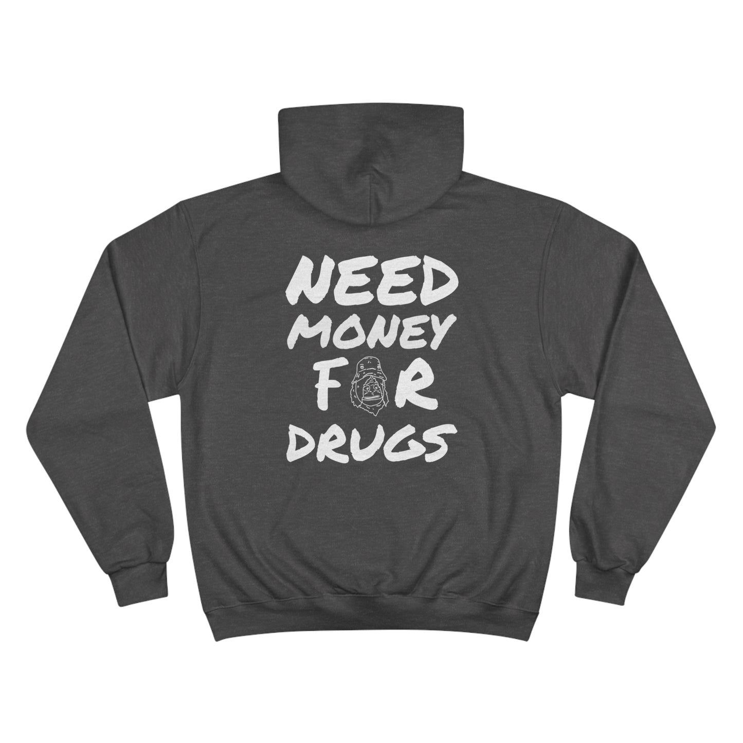 NeedMoneyForDrugs Champion Hoodie